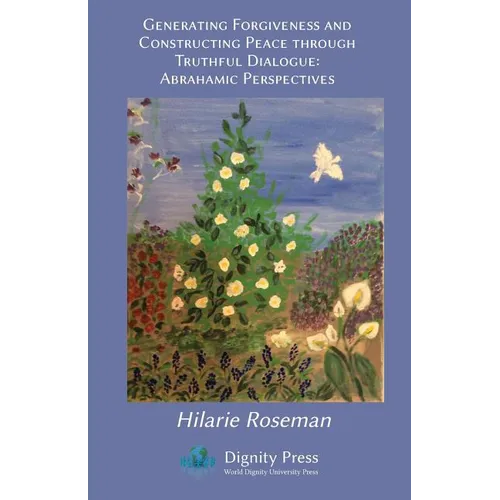 Generating Forgiveness and Constructing Peace