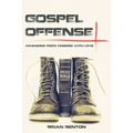 Gospel Offense: Advancing God's Kingdom with Love