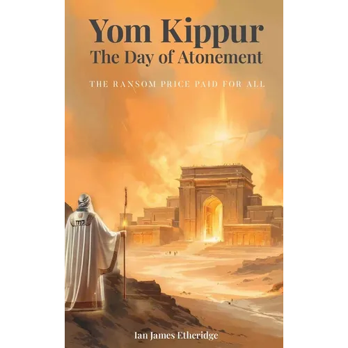 Yom Kippur - The Day of Atonement: The Ransom Price Paid For All