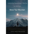 Understanding Faith So You Can Move Your Mountain
