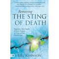 Removing the Sting of Death: Experiencing New Depths of God's Presence in Times of Pain, Grief, and Loss