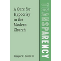 Transparency: A Cure for Hypocrisy in the Modern Church