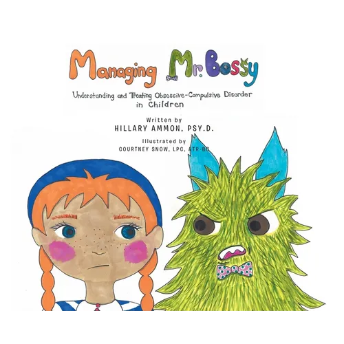 Managing Mr. Bossy: Understanding and Treating Obsessive-Compulsive Disorder in Children