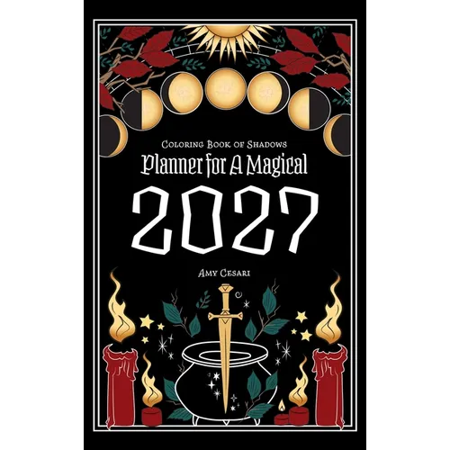 Coloring Book of Shadows: Planner for a Magical 2027