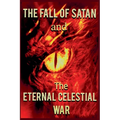 The Fall of Satan and the Eternal Celestial War