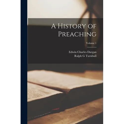 A History of Preaching; Volume 1