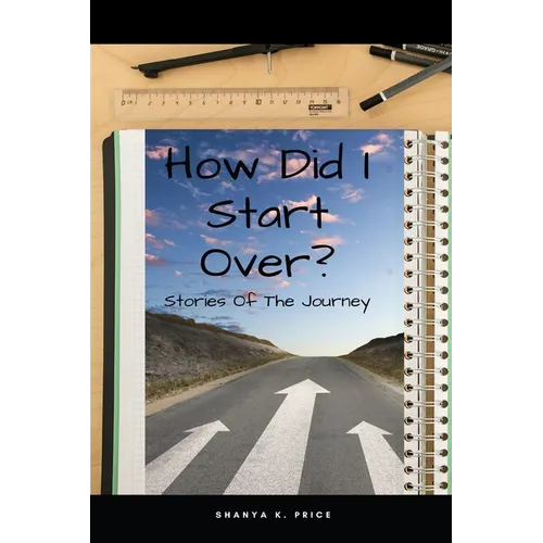 How Did I Start Over: Stories of The Journey