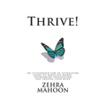 Thrive!: An Illustrated Law of Attraction Guide to Reducing Worry Overcoming Frustration and Freeing Your Mind