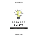 Does God Exist?: 8 Reasons to Believe in God