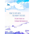 How to Cope with Too Many Stressors