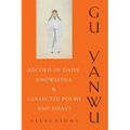 Record of Daily Knowledge and Collected Poems and Essays: Selections