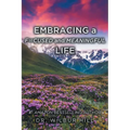 Embracing a Focused and Meaningful Life