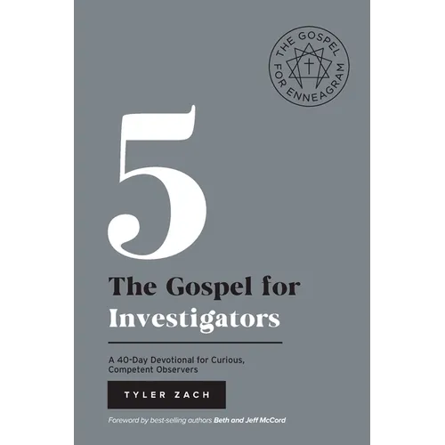 The Gospel For Investigators: A 40-Day Devotional for Curious, Competent Observers: (Enneagram Type 5)