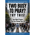 Two Busy to Pray? Try This!: Two-Word Prayers That Can Change Your Life