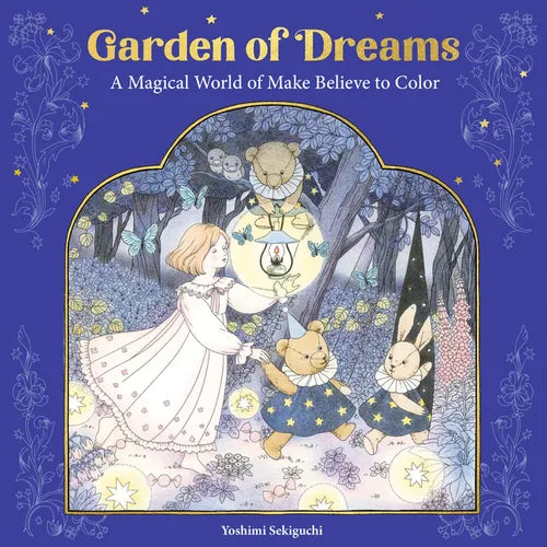 Garden of Dreams: A Magical World of Make Believe to Color