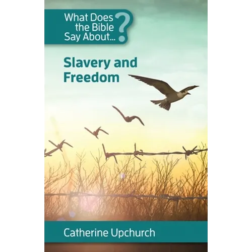 What Does the Bible Say about Slavery and Freedom