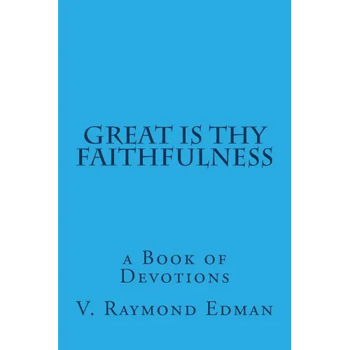 Great is Thy Faithfulness: a Book of Devotions