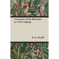 A Grammer of the Bohemian or Cech Language
