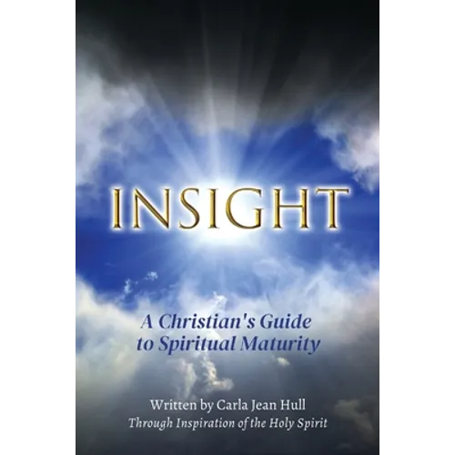 Insight: A Christian's Guide to Spiritual Maturity