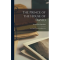 The Prince of the House of David: Or, Three Years in the Holy City