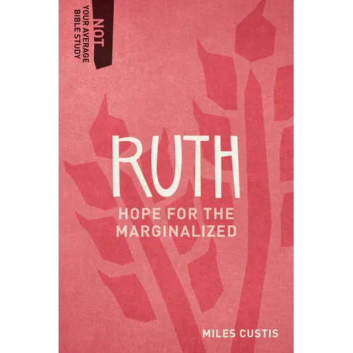 Ruth: Hope for the Marginalized