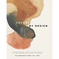 Legacy by Design: A 12-Week Journey to Reclaim Your Identity, Set Boundaries, and Build a Sustainable Life & Legacy