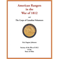 American Rangers in the War of 1812 and The Corps of Canadian Volunteers
