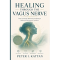 Healing Through the Vagus Nerve: The Science Behind the Body's Natural Recovery System