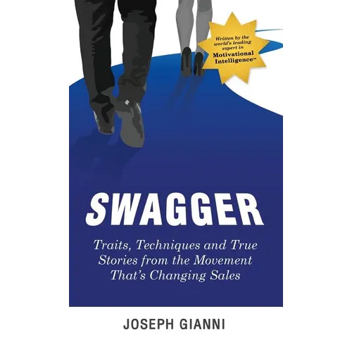 Swagger: Traits, Techniques and True Stories from the Movement That's Changing Sales