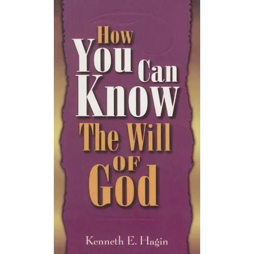 How You Can Know the Will of God