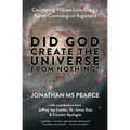 Did God Create the Universe from Nothing?: Countering William Lane Craig's Kalam Cosmological Argument