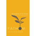Fathom Bible Studies: The Promise of the Future Student Journal (Ruth, Isaiah, Micah): A Deep Dive Into the Story of God