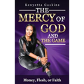 The Mercy of God And The Game: Money, Fear, or Faith