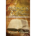 Prophets & Prophecy: The Ministry of Prophets in the New Testament Church