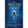 The Spider Mind: Shift Your Mindset for Greater Performance, Results and Well-Being