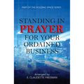Standing In Prayer For Your Ordained Business - Holding Space Series