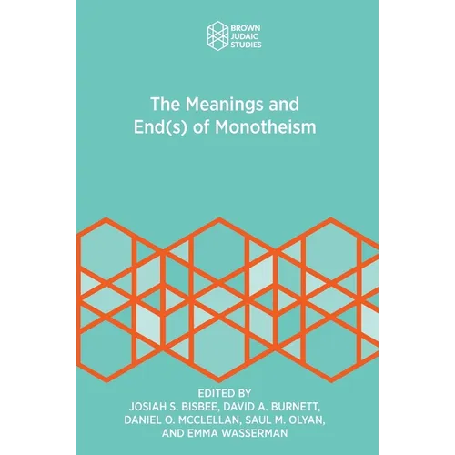 The Meanings and End(s) of Monotheism