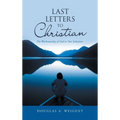 Last Letters to Christian: The Workmanship of God in Our Salvation