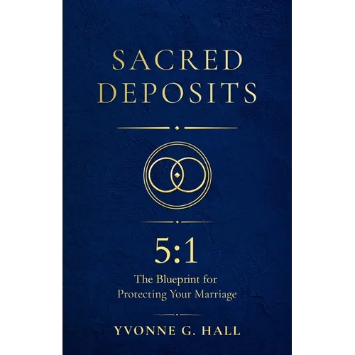 Sacred Deposits: The 5:1 Blueprint for Protecting Your Marriage