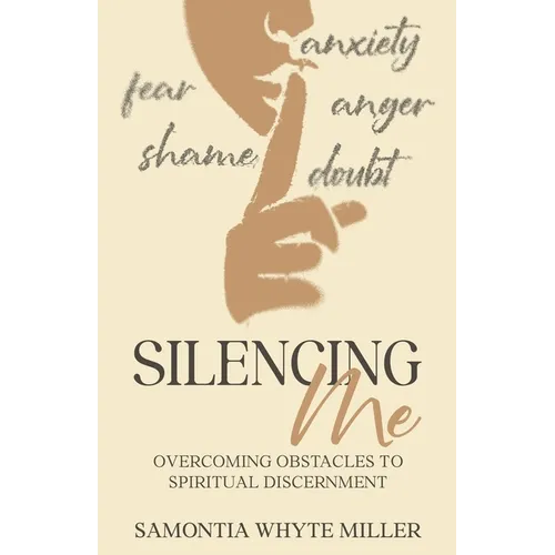 Silencing Me: Overcoming Obstacles to Spiritual Discernment
