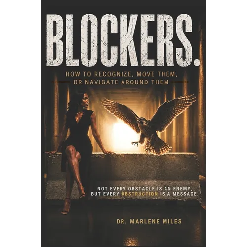 Blockers.: How To Recognize, Move Them, or Navigate Around Them