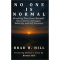 No One Is Normal: Breaking Free from Normal: Short Stories of Struggle, Adversity, and Self-Discovery