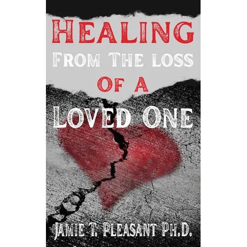 Healing From The Loss Of A Loved One