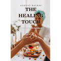 The Healing Touch: A Holistic Health Handbook