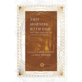 This Morning with God: One Year Through the Gospels and Psalms