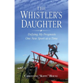 The Whistler's Daughter: Defying My Prognosis One New Sport at a Time