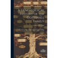 A Genealogical History of the Gottshall Family: Descendents of Rev. Jacob Gottshall With the Complete Record of the Descendents of William Ziegler Got