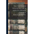 The Fletcher House of Lace and Its Wider Family Associations.
