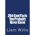 254 Cool Facts You Probably Never Knew