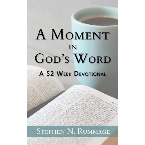 A Moment in God's Word: A 52-Week Devotional